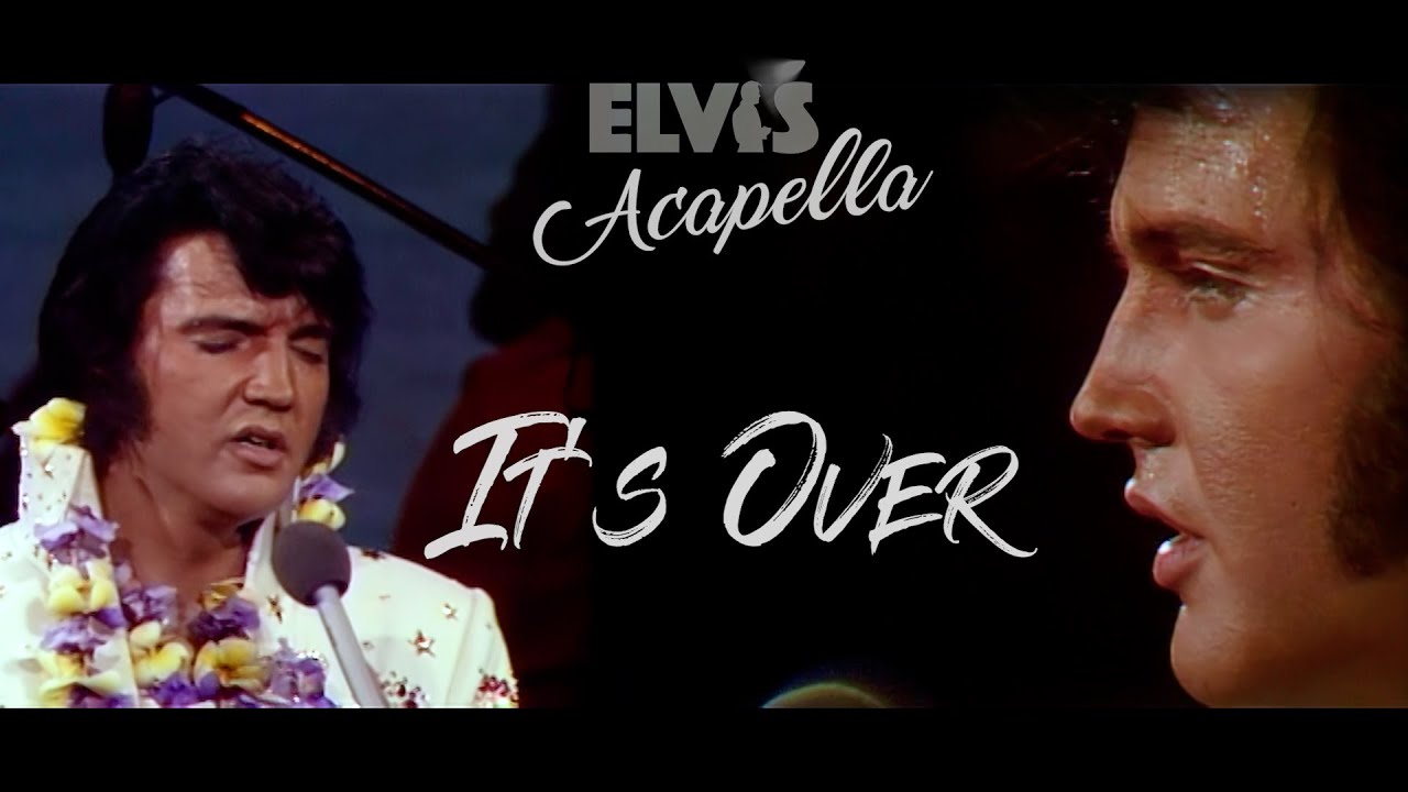 ELVIS PRESLEY - It's Over  |  Acapella  (New Edit 4K)