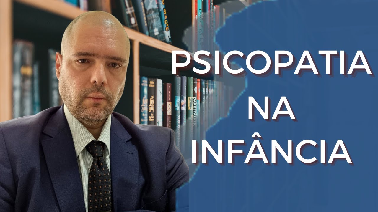PSICOPATIA NA INFÂNCIA