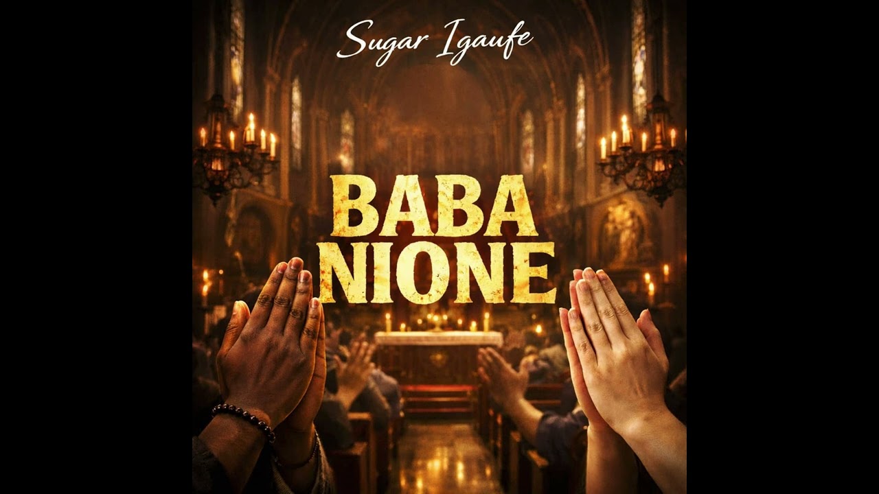 Sugar Igaufe - Baba Nione (Official Audio)