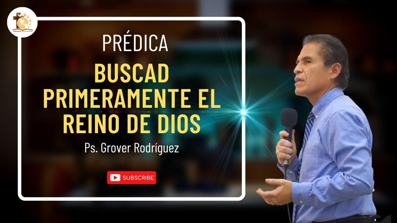 PRÉDICA: BUSCAD PRIMERAMENTE EL REINO DE DIOS - Mateo 6:33