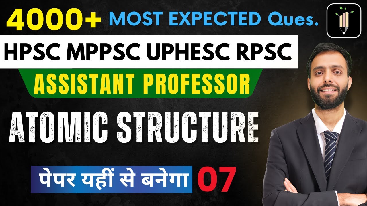 Atomic Structure 07 | Assistant Professor | Most Expected | HPSC MPPSC UPHESC RPSC