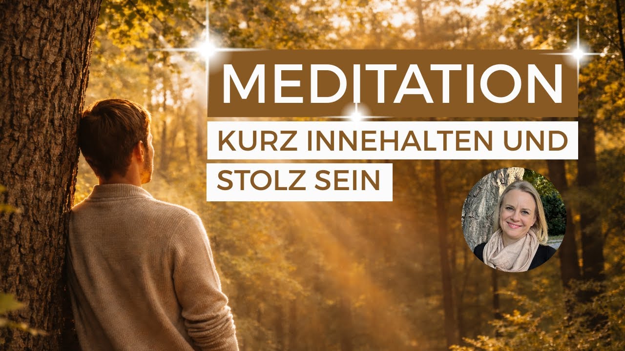 Geführte Meditation für innere Anerkennung & Selbstwert | Kurz innehalten und stolz sein