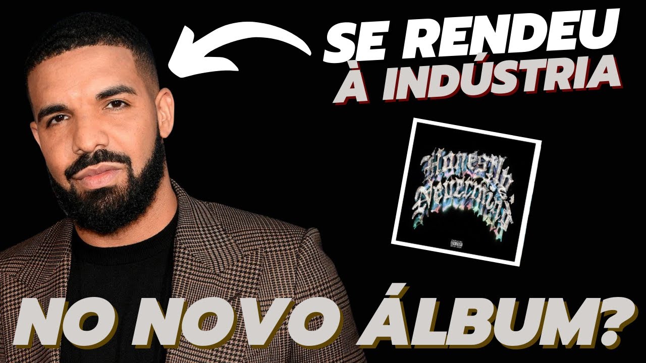 REAGI AO “HONESTLY, NEVERMIND”, DO DRAKE E PERCEBI QUE ELE SE RENDEU À…