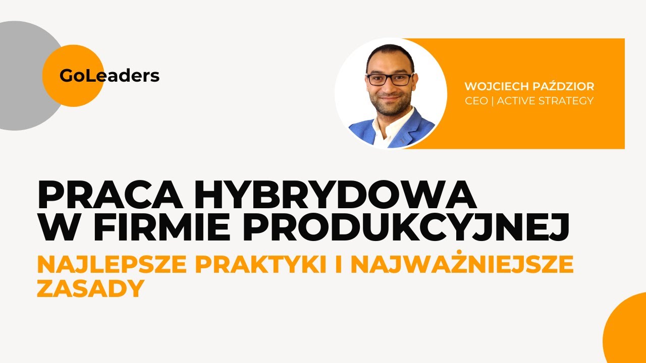 WEBINAR: Praca hybrydowa w firmie produkcyjnej. Najlepsze praktyki i najważniejsze zasady