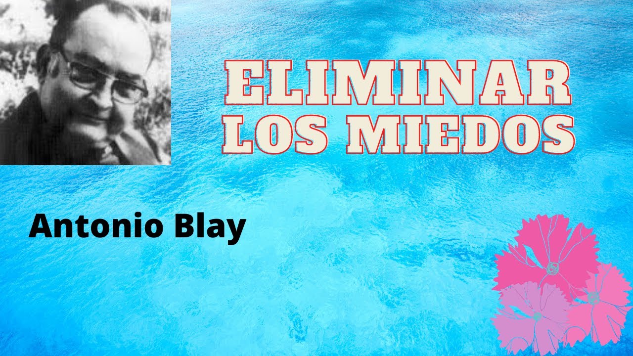 ELIMINAR LOS MIEDOS ANTONIO BLAY