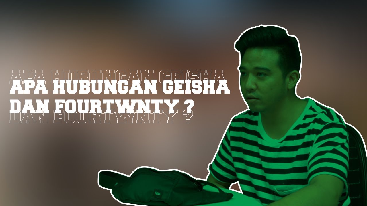 Apa Hubungan Geisha Dan Fourtwnty? | Kolase.com