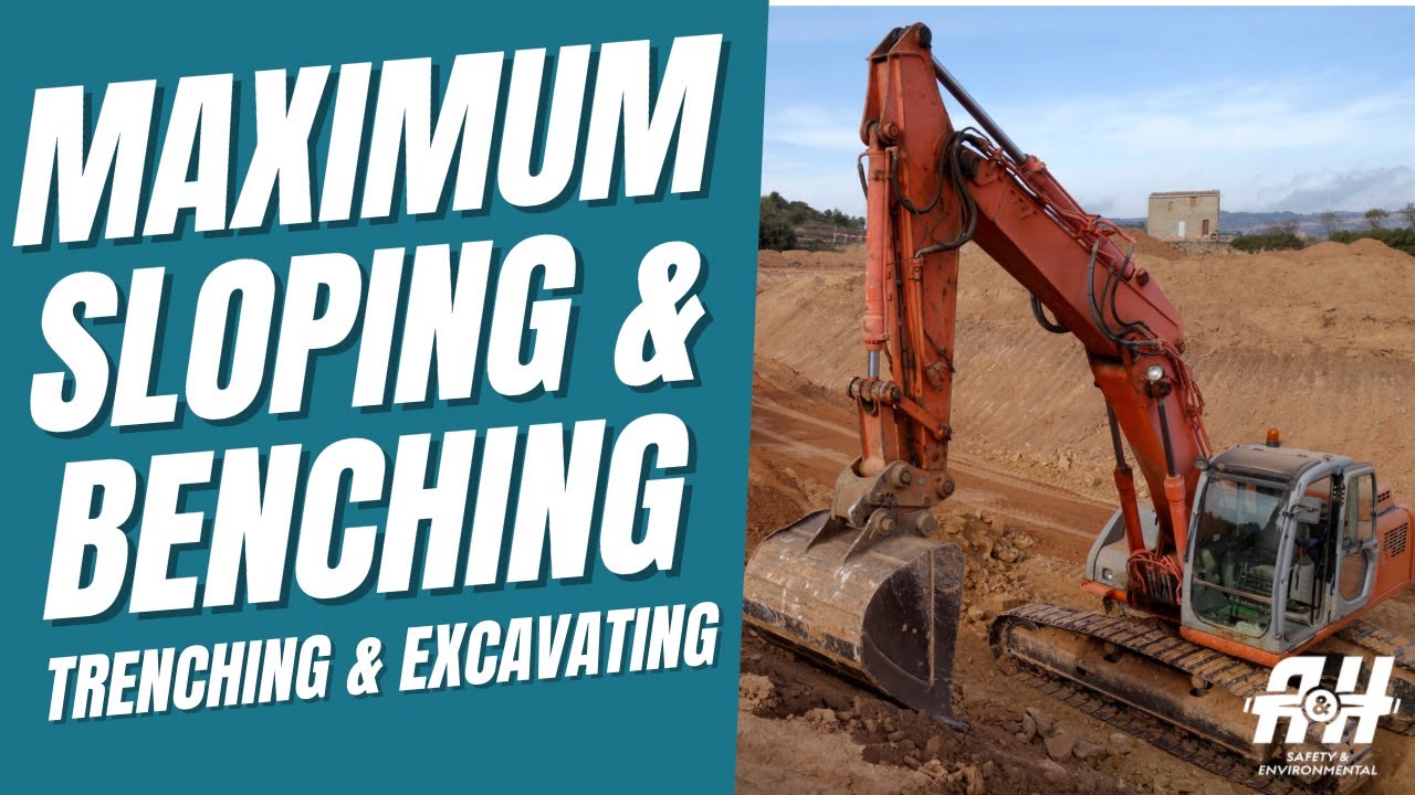 What is the Maximum Slope for Different Soil Types? Sloping and Benching | Trenching and Excavation
