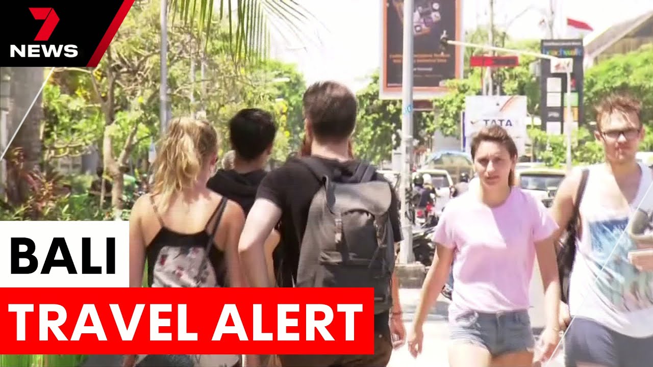 Australians advised to take extra precautions when visiting Bali | 7NEWS