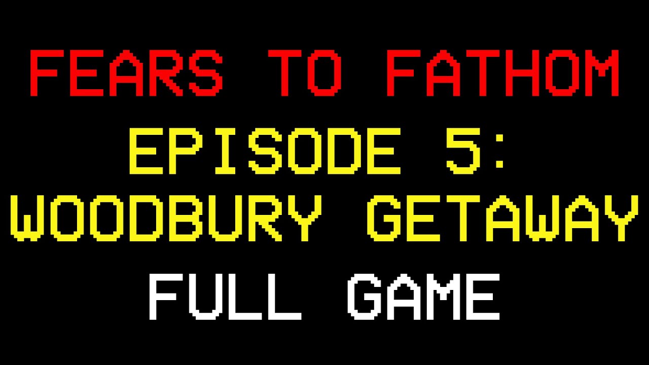 Fears To Fathom - Episode 5: Woodbury Getaway - Gameplay Walkthrough (FULL GAME)