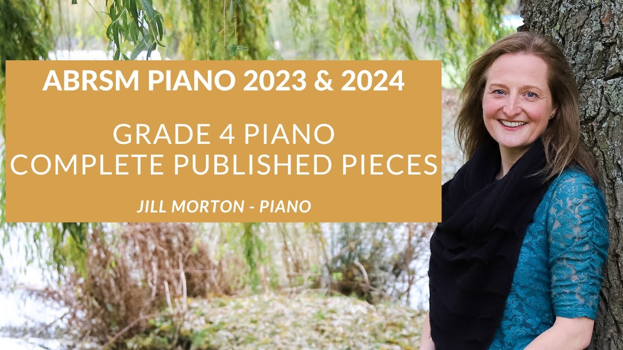 ABRSM Grade 4 piano 2023 & 2024 (Complete published pieces) Jill Morton - piano
