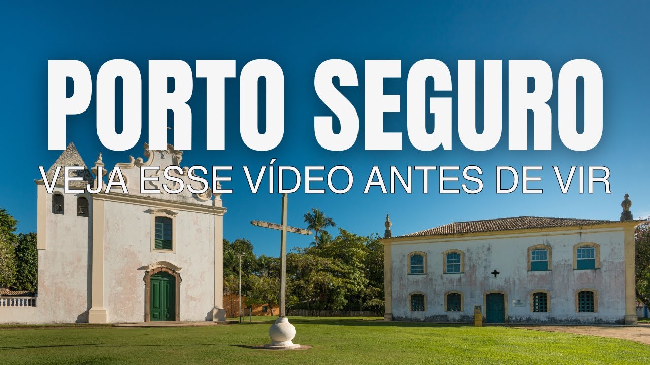 PORTO SEGURO BAHIA: TUDO QUE VOCÊ PRECISA SABER!