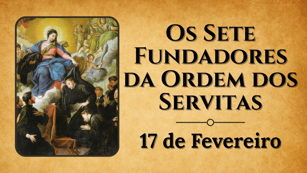 Os Sete Fundadores da Ordem dos Servitas – 17 de Fevereiro | Amigos e Servos de Maria no Amor ✝️