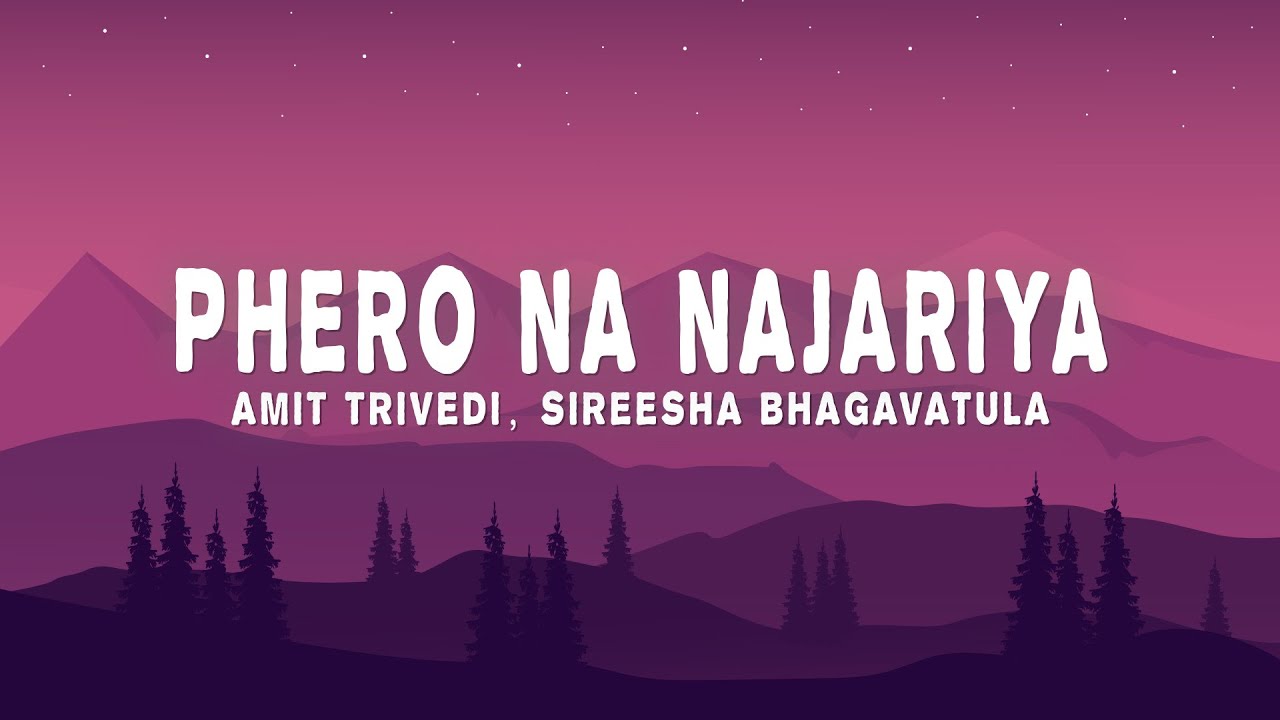 Phero Na Najariya (Lyrics) - Amit Trivedi, Sireesha Bhagavatula | from Qala