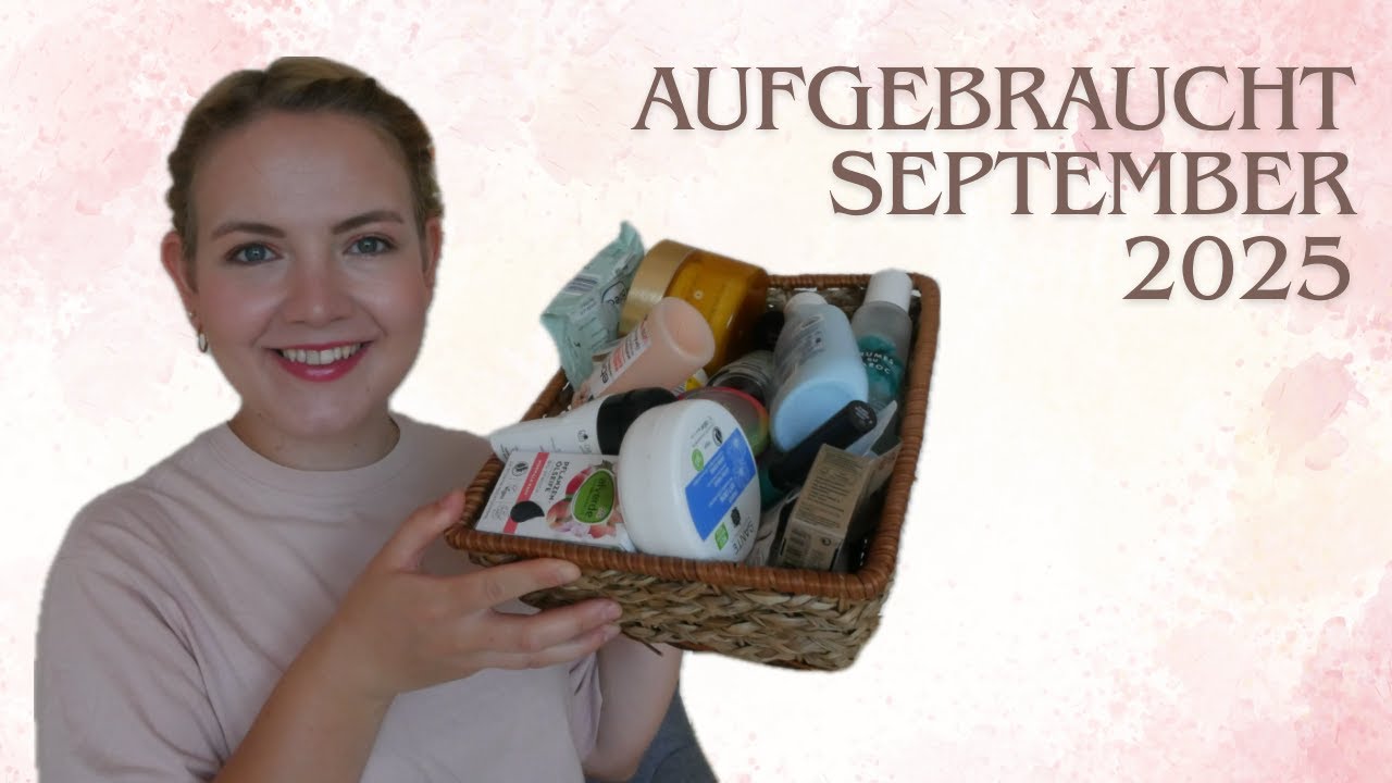 AUFGEBRAUCHT SEPTEMBER 2025 // Meine leeren Produkte aus den letzten 4 Monaten - Pflege & Make Up