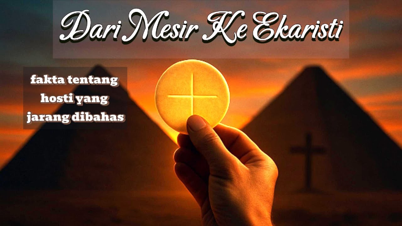 DARI MESIR KE EKARISTI: INILAH FAKTA TENTANG HOSTI YANG JARANG DIBAHAS!