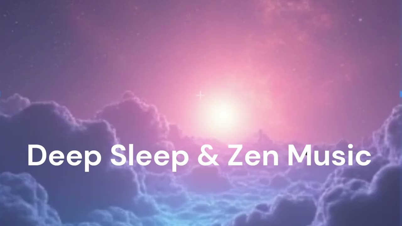 ✨😴🌙 Relaxation & Zen Deep Sleep Music