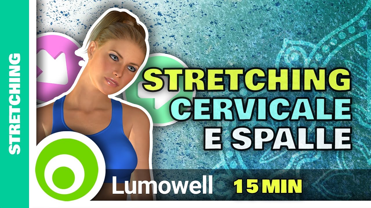 Esercizi Di Stretching Per La Cervicale E Le Spalle