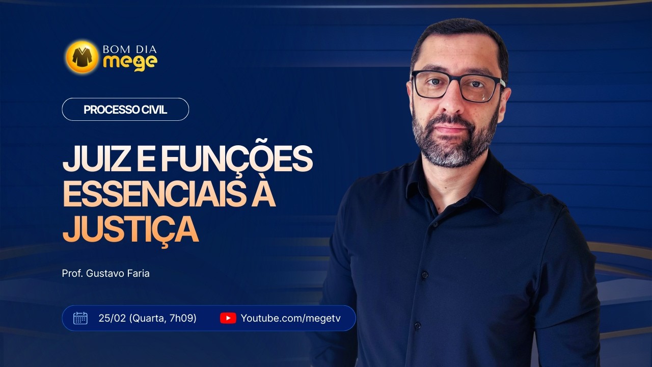 BOM DIA MEGE: Processo Civil (Juiz e funções essenciais à justiça) #44