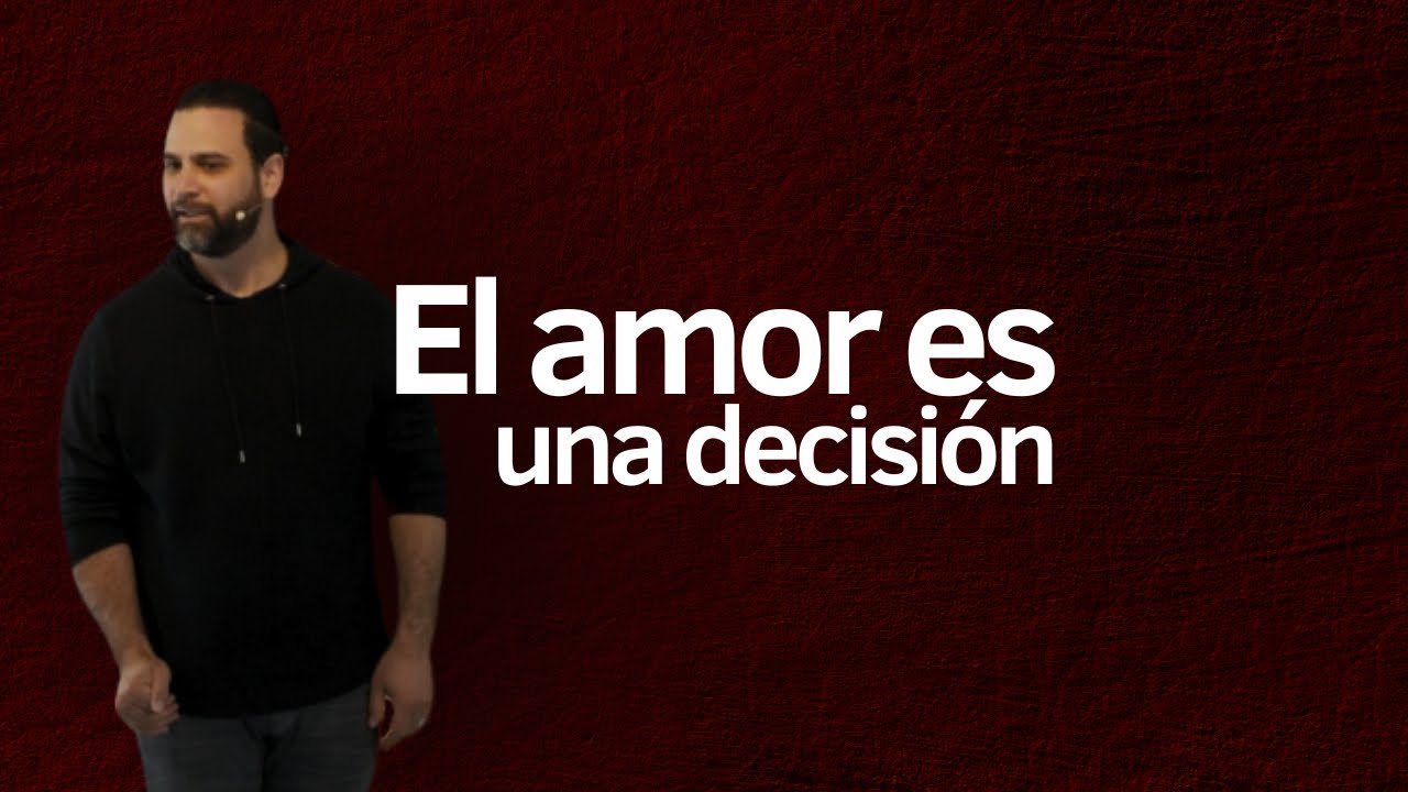 El amor es una decisión | Xavier Tirado