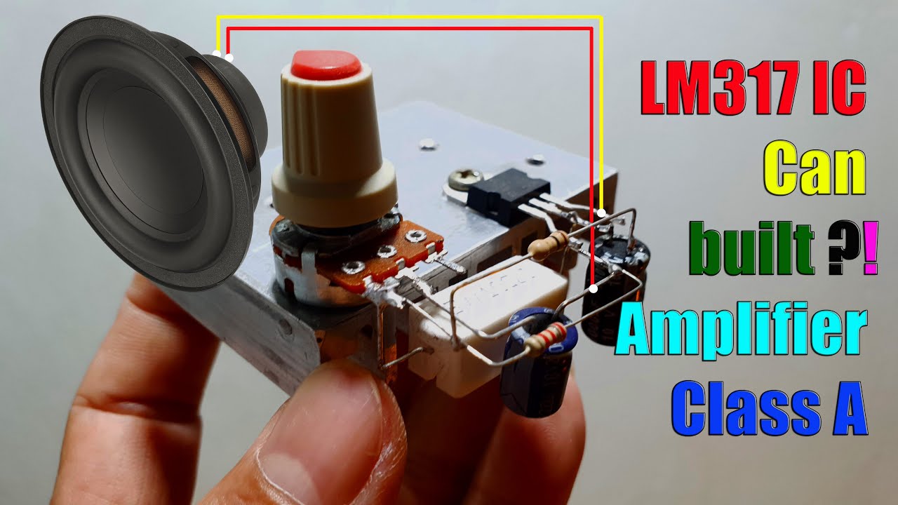 How to Make Class A High-Quality Audio Amplifier Using LM317 Super SIMPLE.