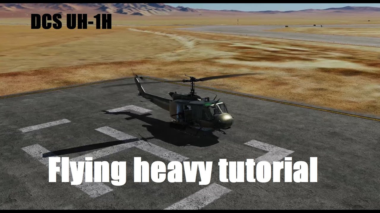 DCS UH-1H - How to handle a heavy Huey