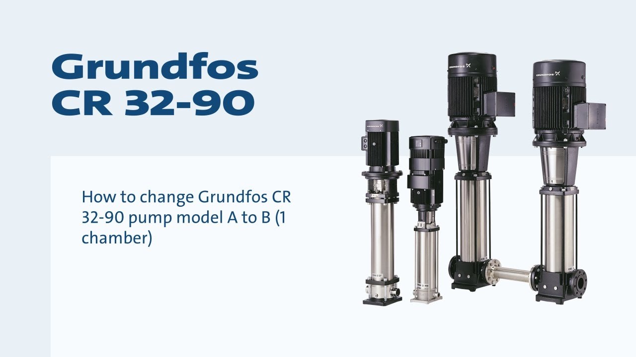 Как заменить модель насоса Grundfos CR 32-90, A–B (1 камера)
