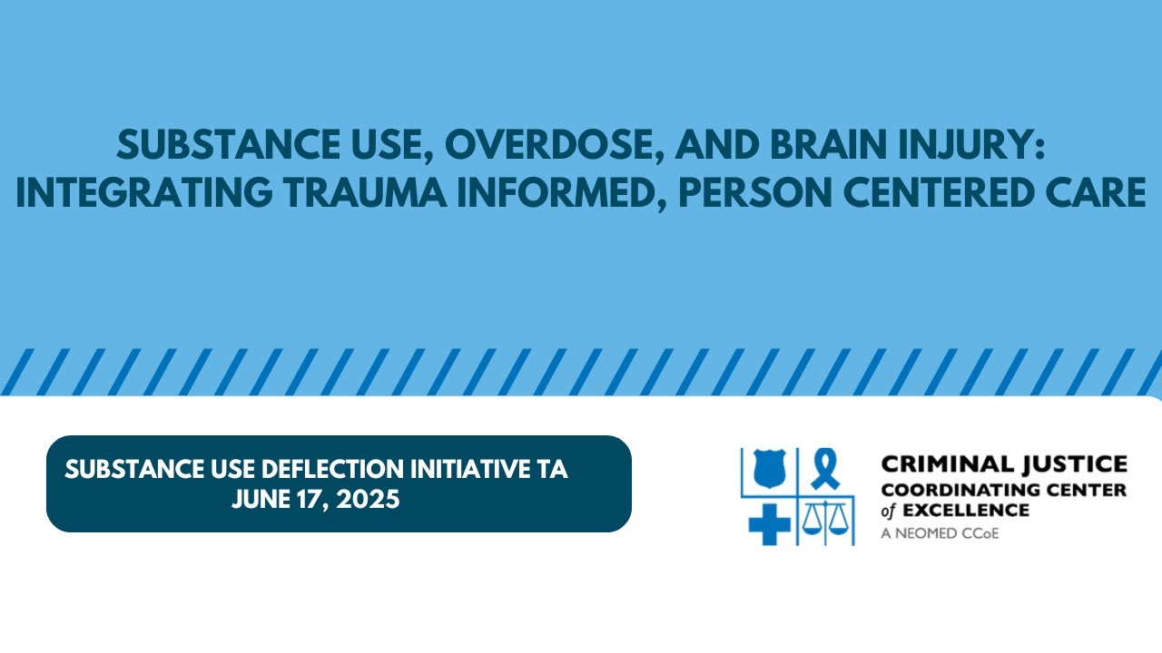 Substance Use, Overdose and Brain Injury: Integrating Trauma Informed, Person Centered Care