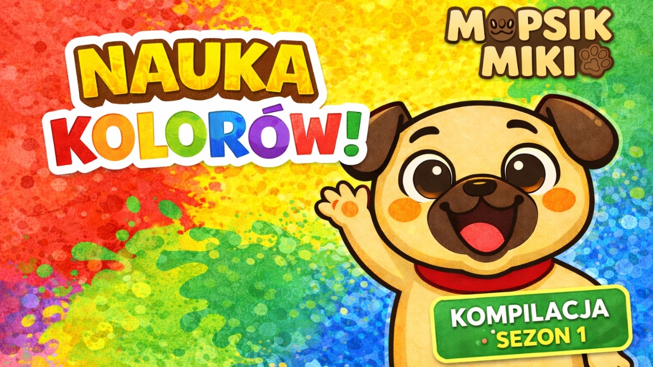 Mopsik Miki – Kolory | Kompilacja Odcinków - Sezon 1 | Edukacyjna bajka dla dzieci