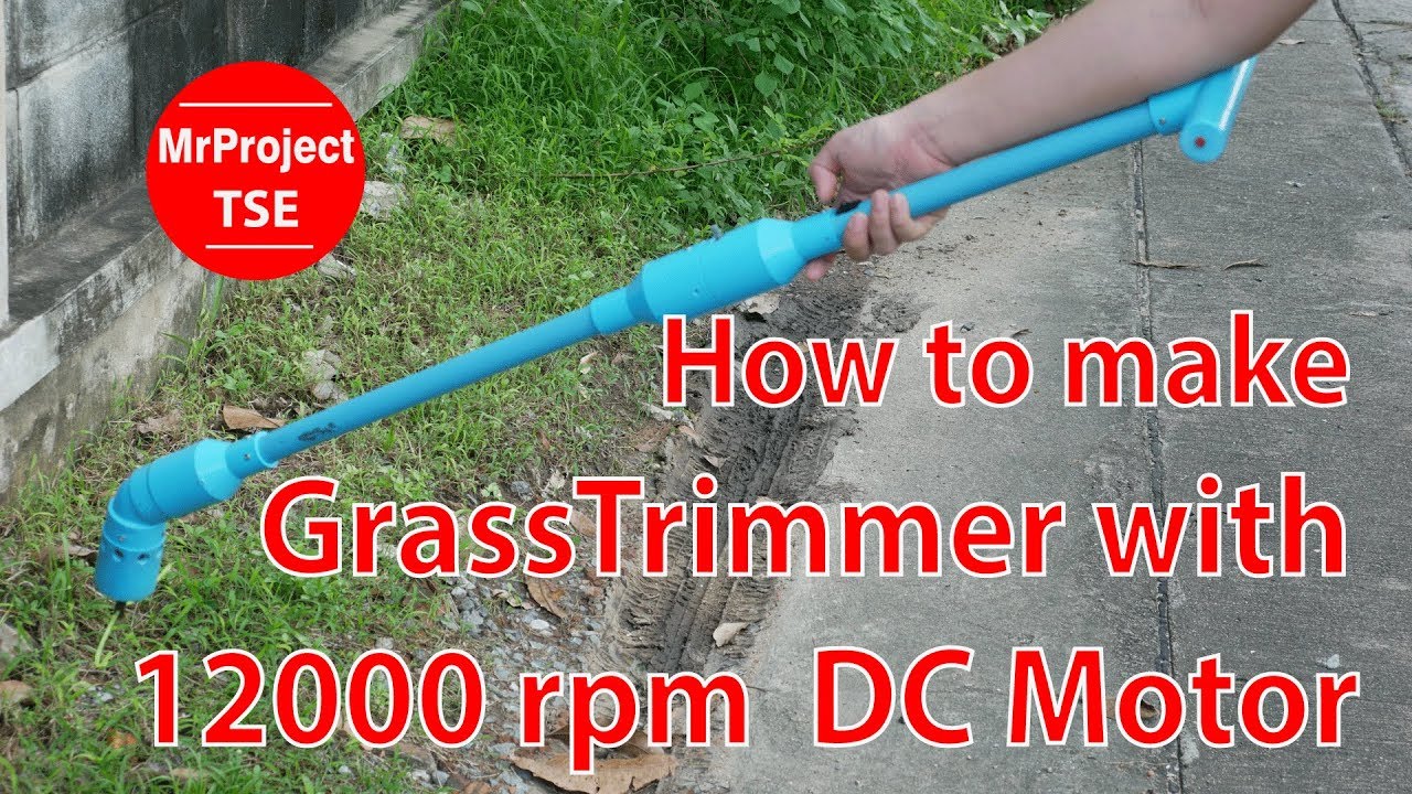 How to make Grass Trimmer or Grass Cutter  with 12000 rpm Dc Motor - เครื่องตัดหญ้าทำเอง