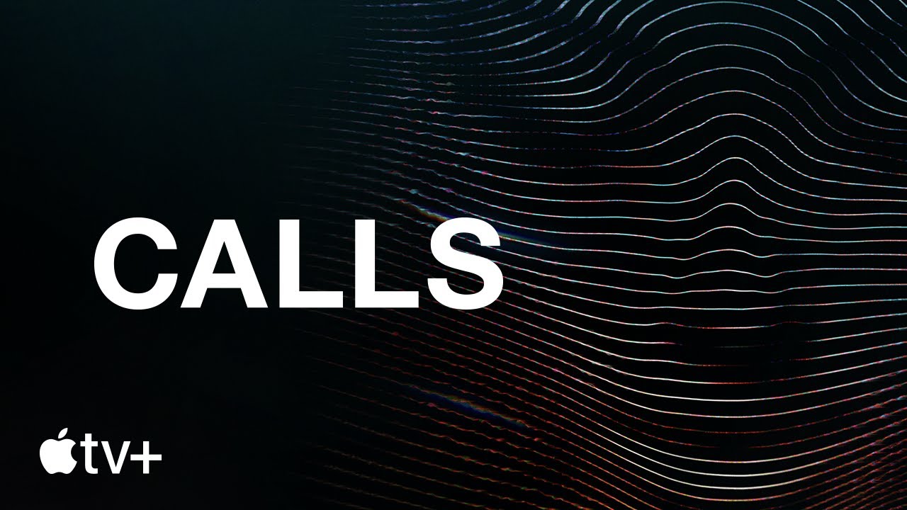 Calls &mdash; Official Trailer | Apple TV+