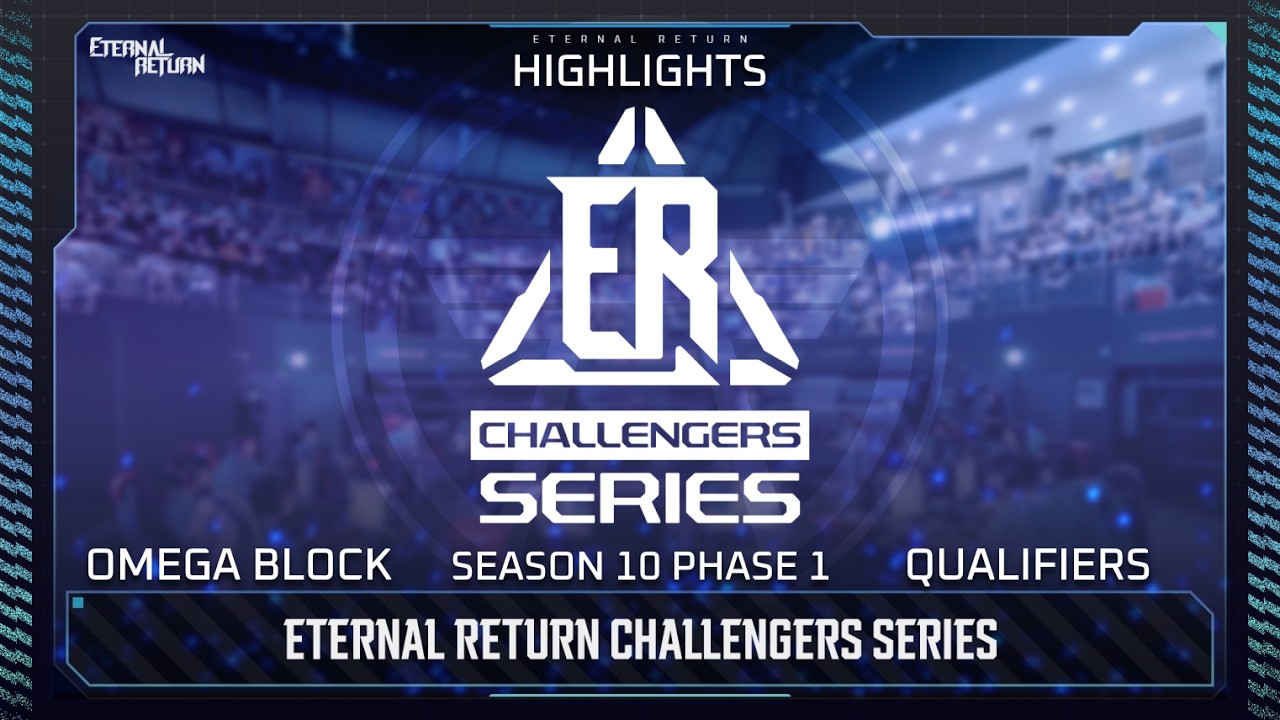 [Eternal Return] Season 10 ER: Challenger Series Qualifiers (Omega Block)