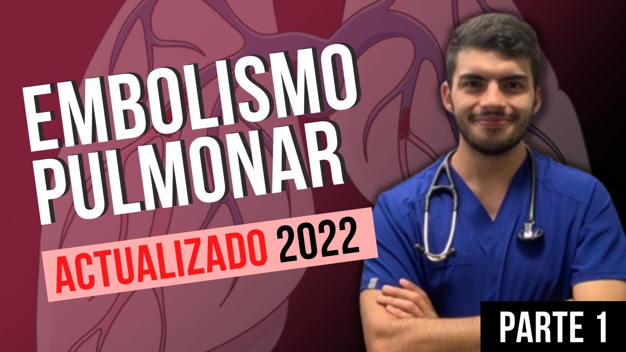 Tromboembolismo pulmonar (Parte 1) | ACTUALIZADO 2022