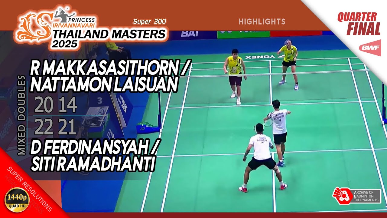 R Makkasasithorn / N Laisuan vs D Ferdinansyah / Siti Ramadhanti | Thailand Masters 2025 | QF XD HL