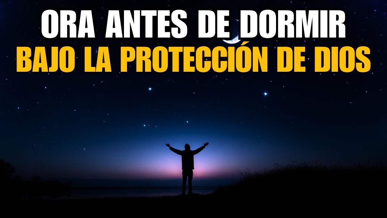 Oración de la Noche | Oración para Dormir Bajo la Protección de Dios