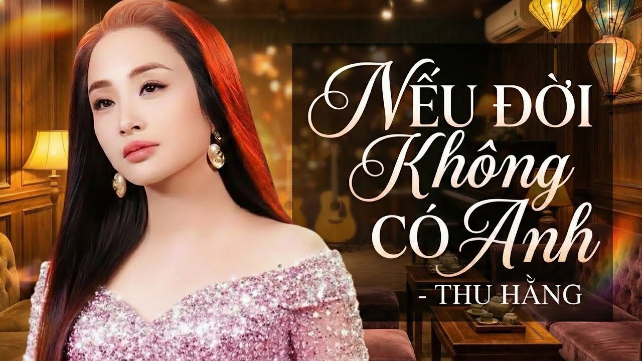 Nếu Đời Không Có Anh - Thu Hằng | Album Tình Ca Đặc Biệt Hay Ai Nghe Cũng Nghiện