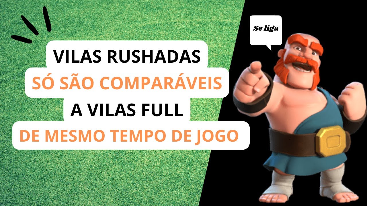 Vilas rushadas só são comparáveis a vilas full de mesmo tempo de jogo