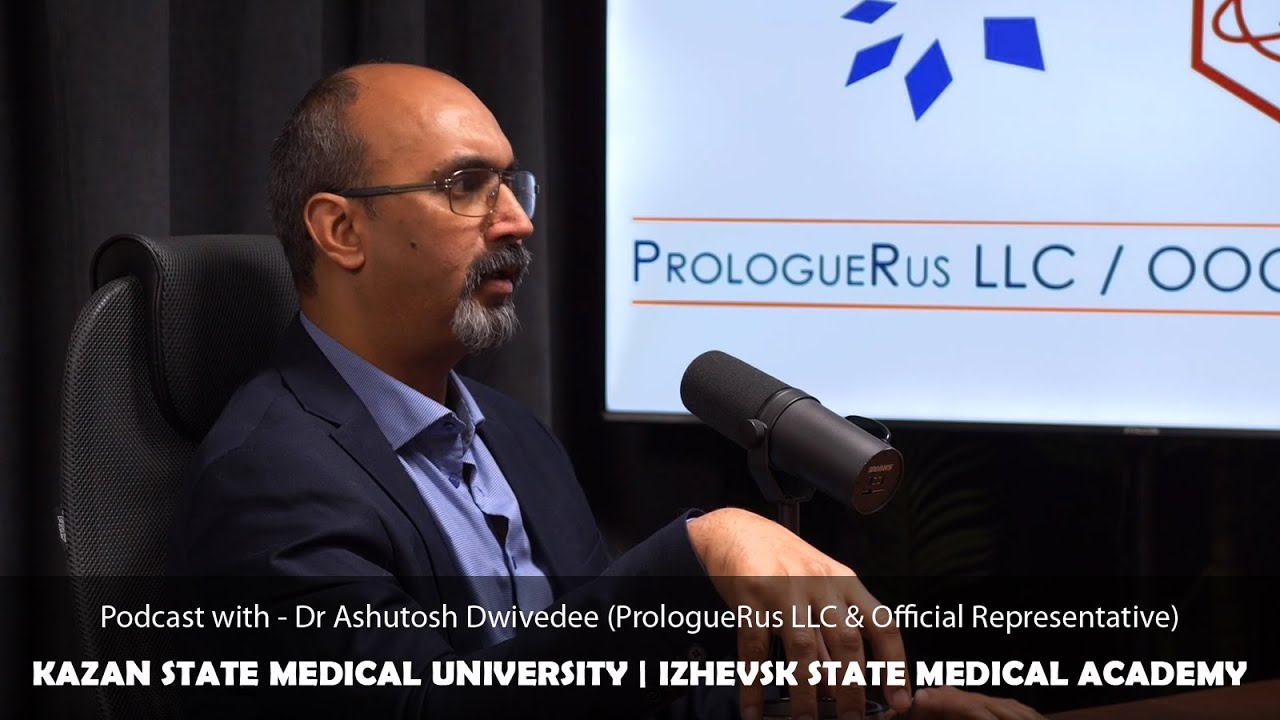 Kazan State Medical University | Izhevsk State Medical Academy - Podcast | Dr Dwivedee (PrologueRus)
