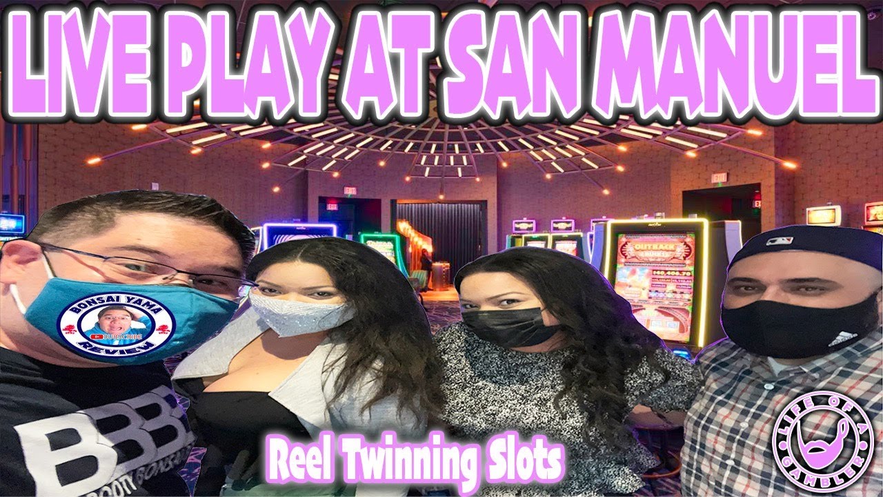 Live Play From San Manuel With Reel Twinning Slot And Life Of A Gambler