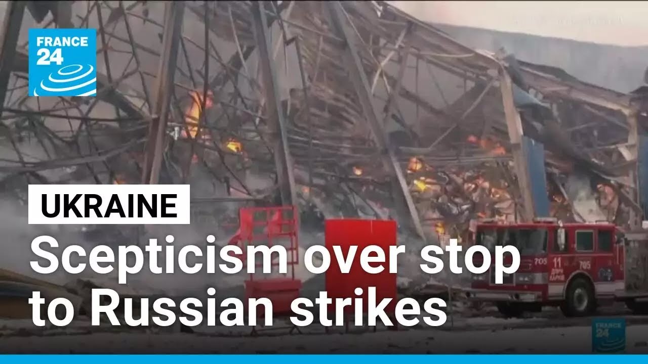 Ukrainians sceptical after Russia announces agreeing to temporarily stop strikes • FRANCE 24