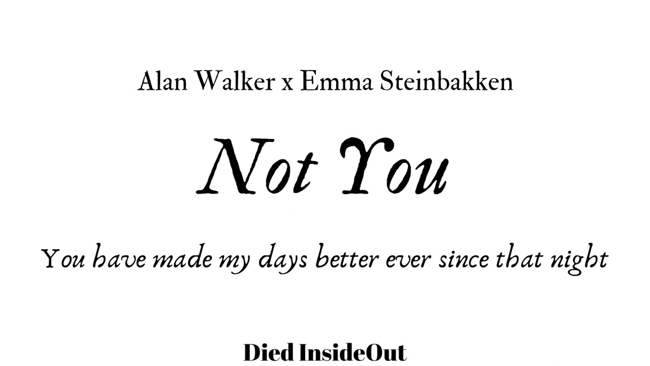 Alan Walker & Emma Steinbakken - Not You (5 MINUTES EXTENDED)