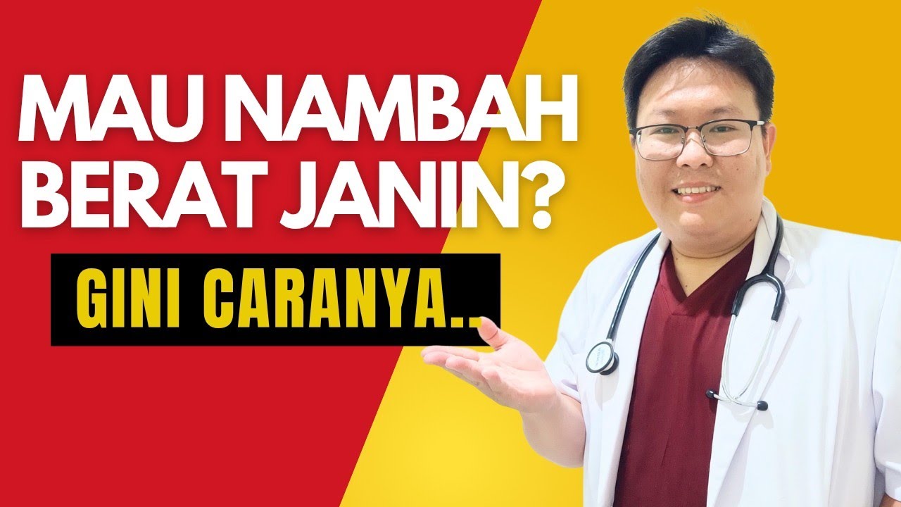 GIMANA SIH CARA MENAMBAH BERAT BAYI DALAM KANDUNGAN? - TANYAKAN DOKTER