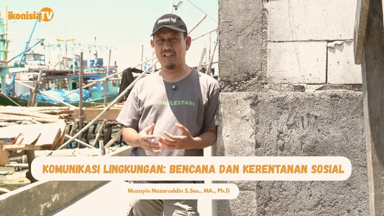 Komunikasi Lingkungan: Bencana dan Kerentanan Sosial (Komunikita Eps. 192)