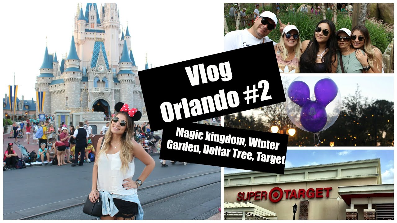 VLOG ORLANDO #2 - Magic Kingdom, Winter Garden, Dollar Tree, Target...