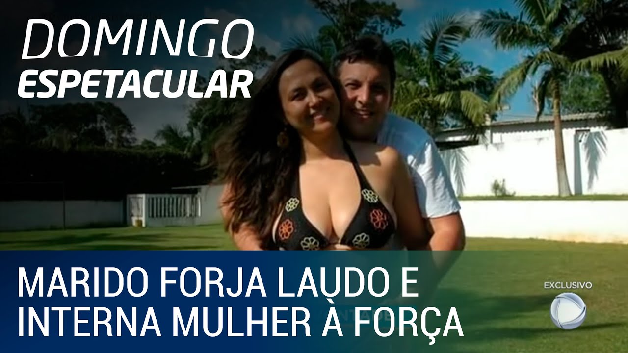 Marido usa laudo psiquiátrico forjado para internar mulher à força