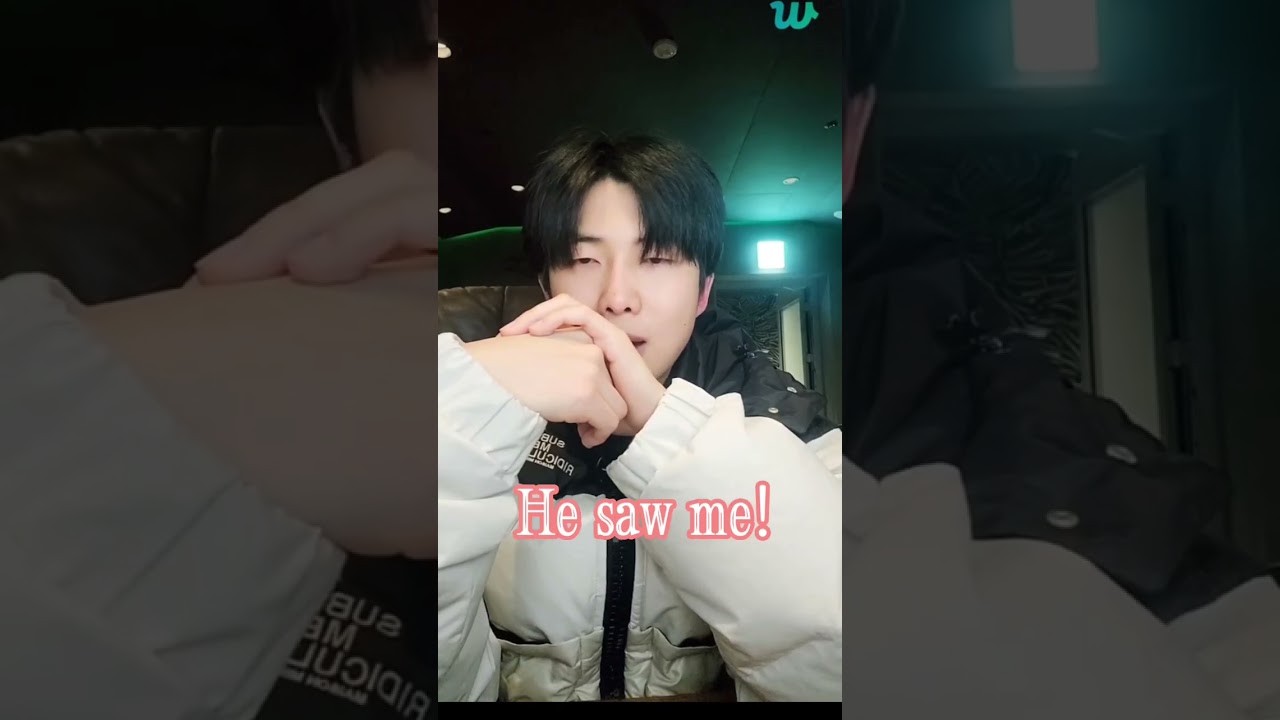 RM saw my message on his live! 