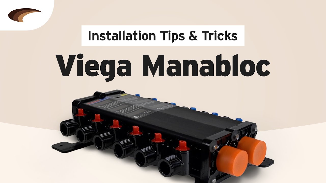 Viega Manabloc Installation Tips and Tricks