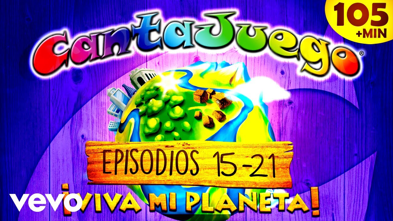CantaJuego - ¡Viva Mi Planeta! Temporada 3 (Episodios 15-21)