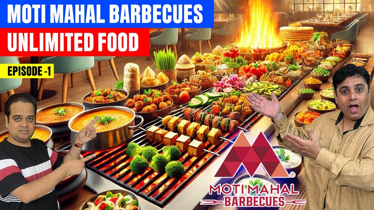 EP-1 Moti Mahal Barbecues: Unlimited Buffet Experience | Unlimited Food, Lunch Barbeque Review