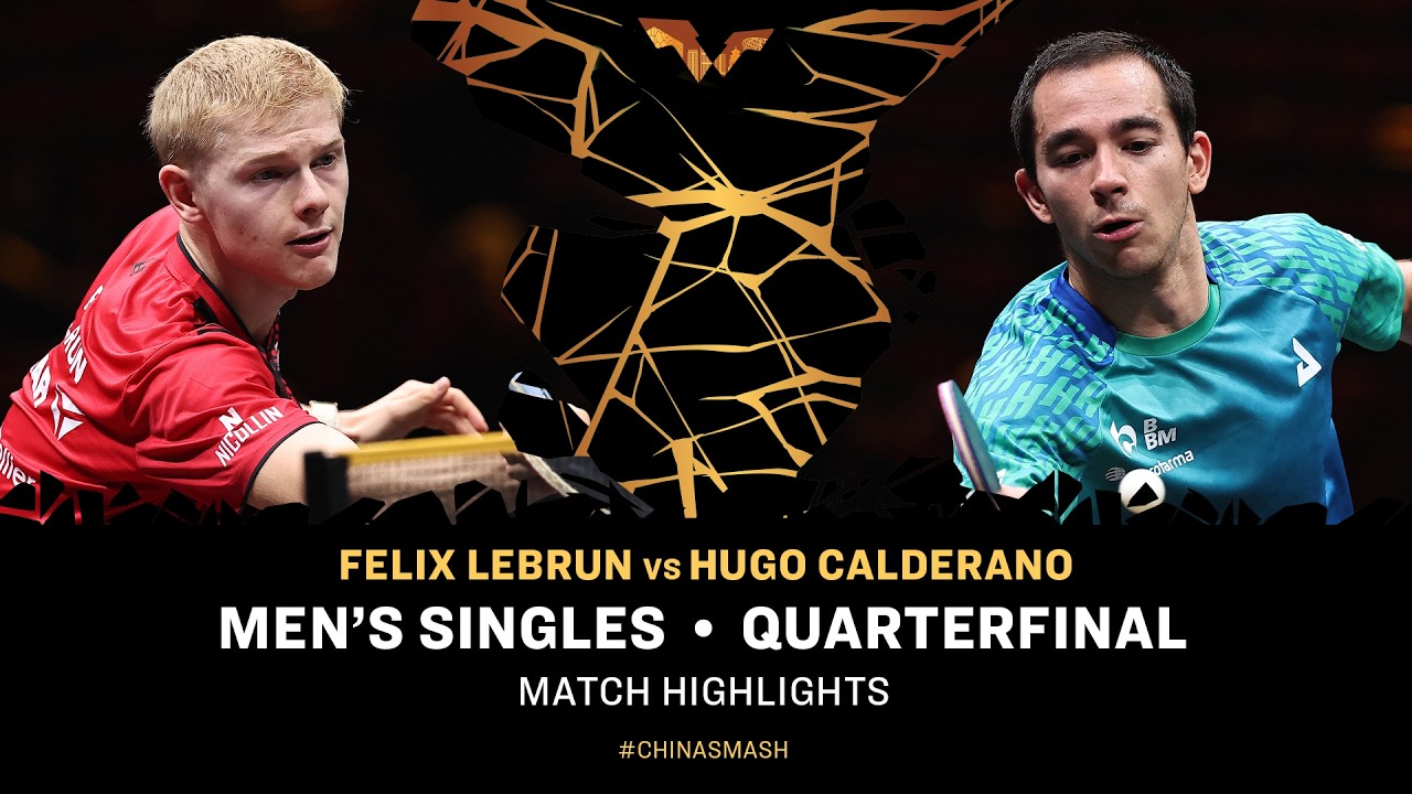 Felix Lebrun vs Hugo Calderano | MS QF | #ChinaSmash 2026