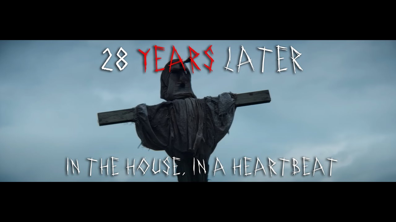 28 Years Later Trailer But With In The House In a Heartbeat